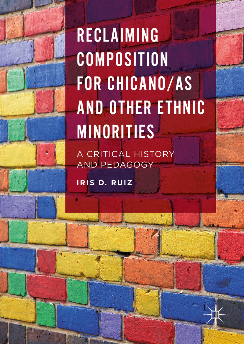 Ruiz, Iris D. - Reclaiming Composition for Chicano/as and Other Ethnic Minorities, ebook