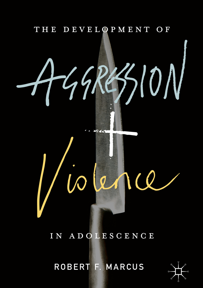 Marcus, Robert F. - The Development of Aggression and Violence in Adolescence, ebook