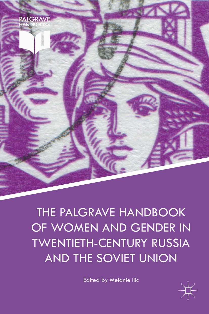 Ilic, Melanie - The Palgrave Handbook of Women and Gender in Twentieth-Century Russia and the Soviet Union, e-kirja