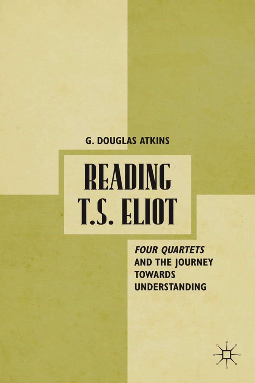 Atkins, G. Douglas - Reading T.S. Eliot, ebook