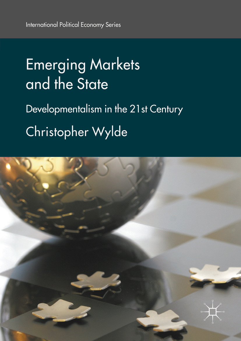 Wylde, Christopher - Emerging Markets and the State, e-kirja