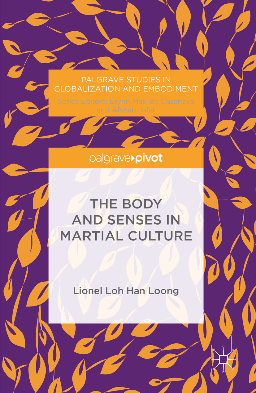 Loh, H.L.L - The Body and Senses in Martial Culture, ebook