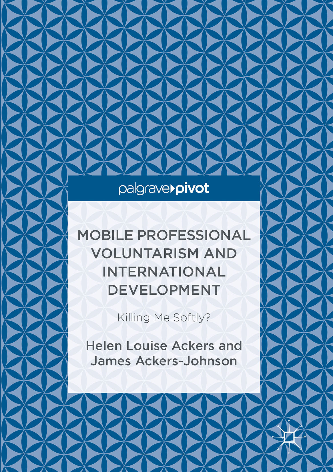 Ackers, Helen Louise - Mobile Professional Voluntarism and International Development, e-bok