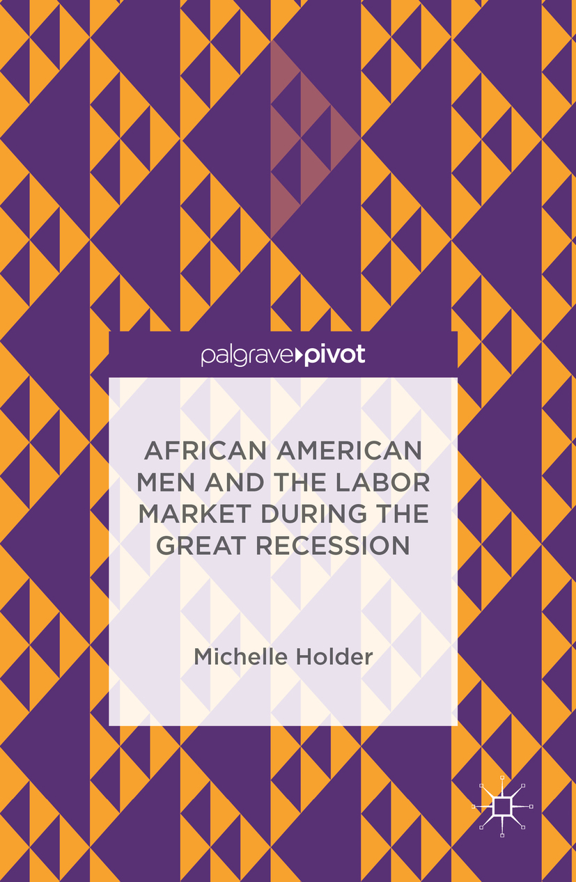 Holder, Michelle - African American Men and the Labor Market during the Great Recession, e-kirja