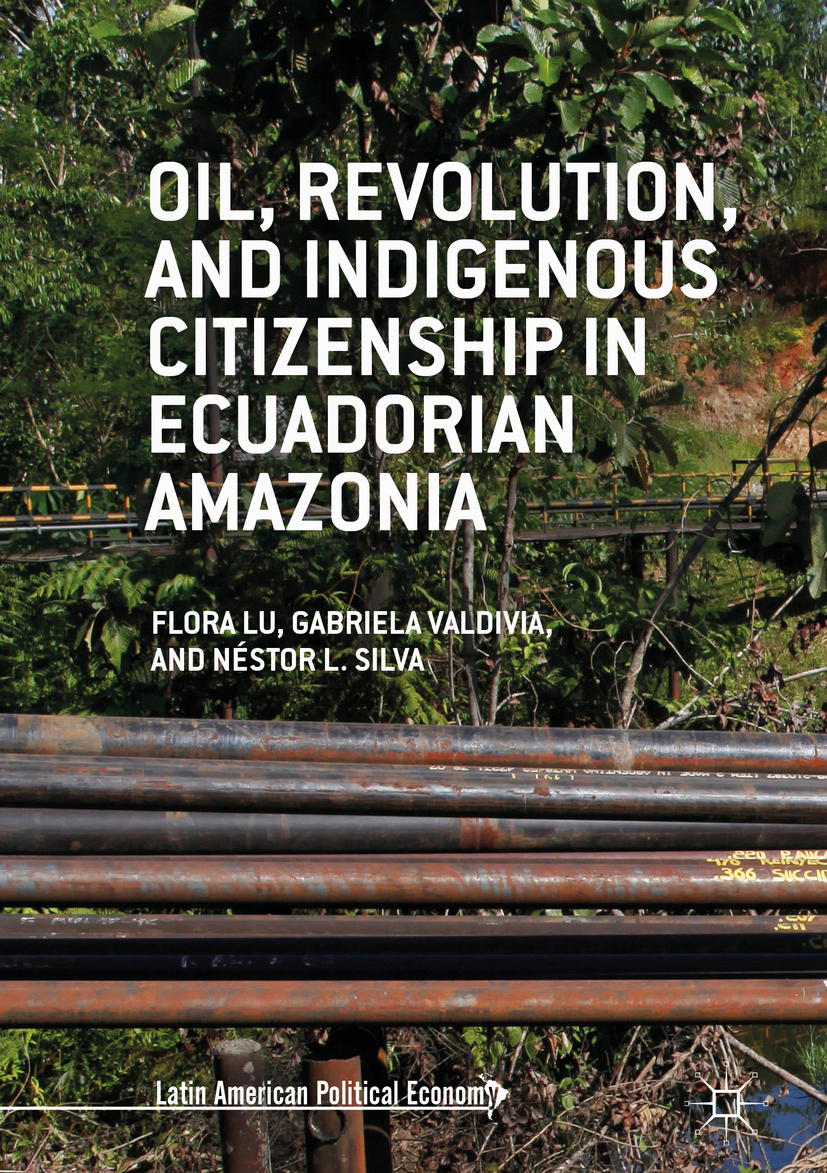 Lu, Flora - Oil, Revolution, and Indigenous Citizenship in Ecuadorian Amazonia, ebook