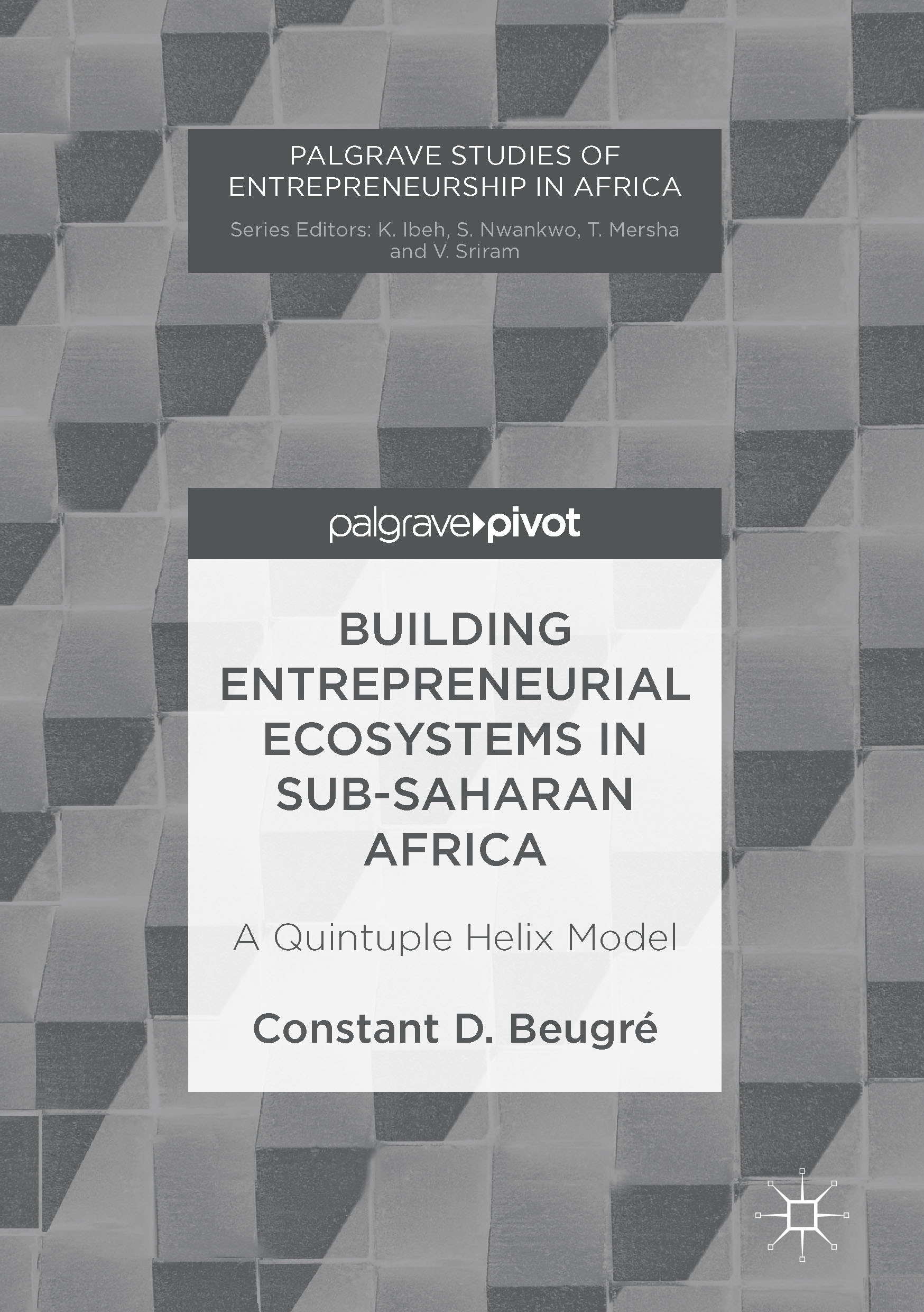 Beugré, Constant D. - Building Entrepreneurial Ecosystems in Sub-Saharan Africa, e-bok