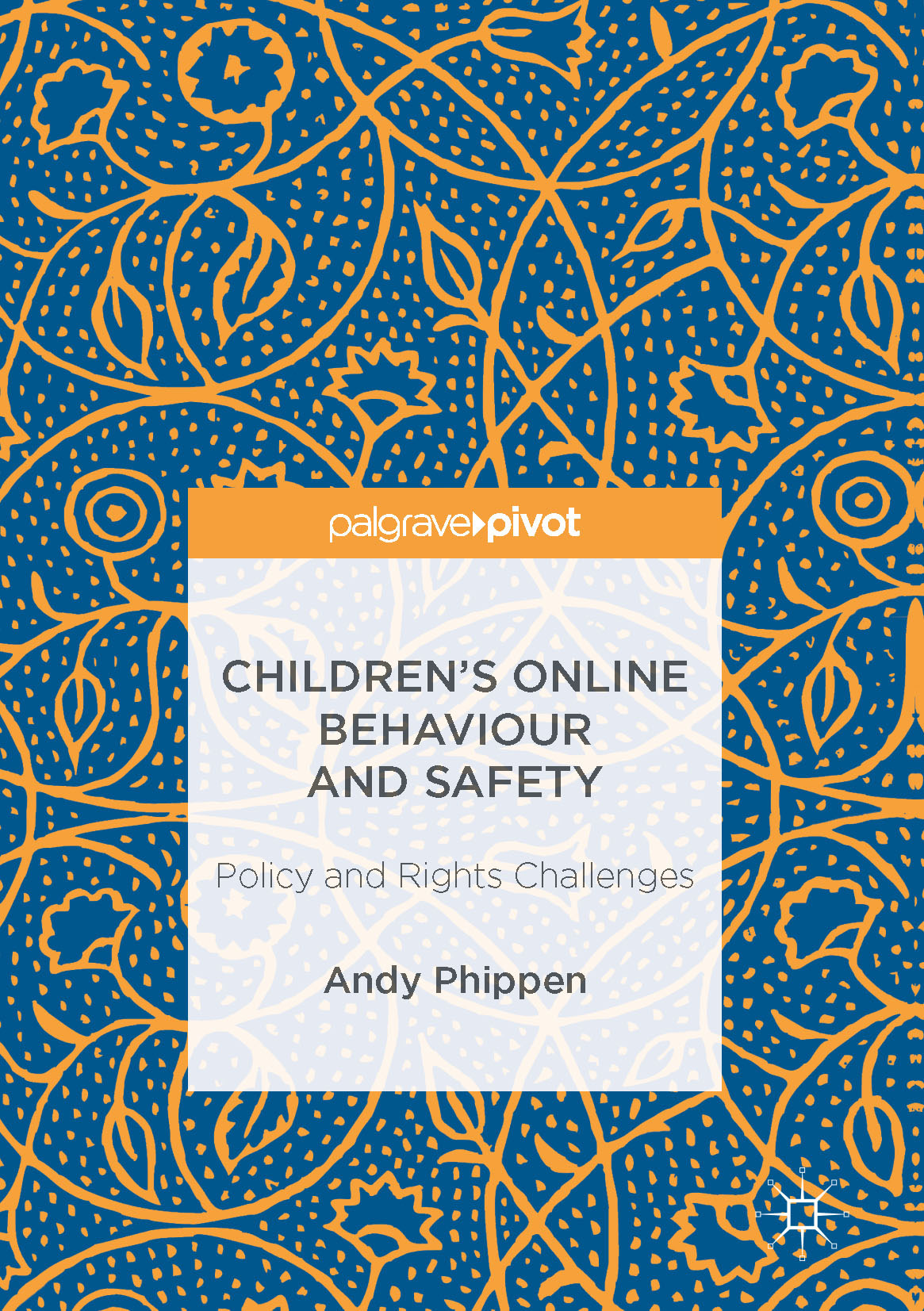 Phippen, Andy - Children’s Online Behaviour and Safety, e-bok