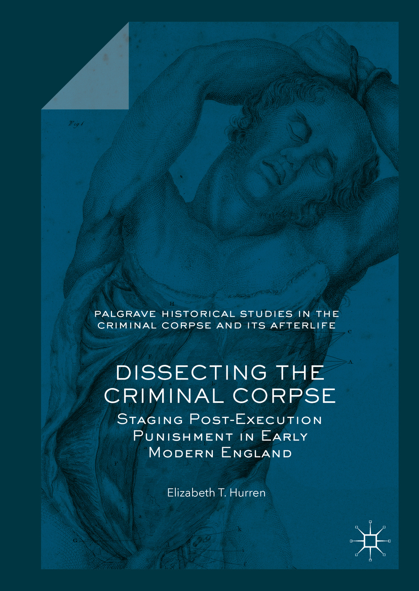 Hurren, Elizabeth T. - Dissecting the Criminal Corpse, e-kirja