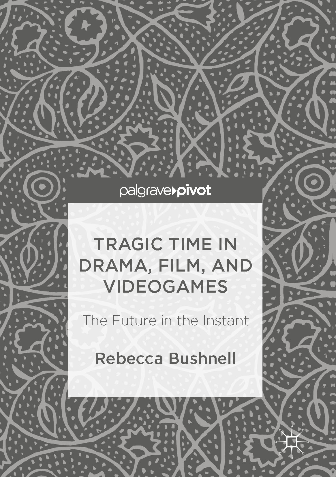 Bushnell, Rebecca - Tragic Time in Drama, Film, and Videogames, e-bok