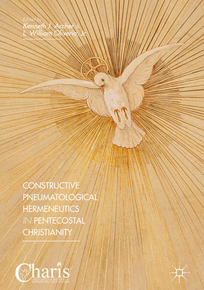 Archer, Kenneth J. - Constructive Pneumatological Hermeneutics in Pentecostal Christianity, ebook
