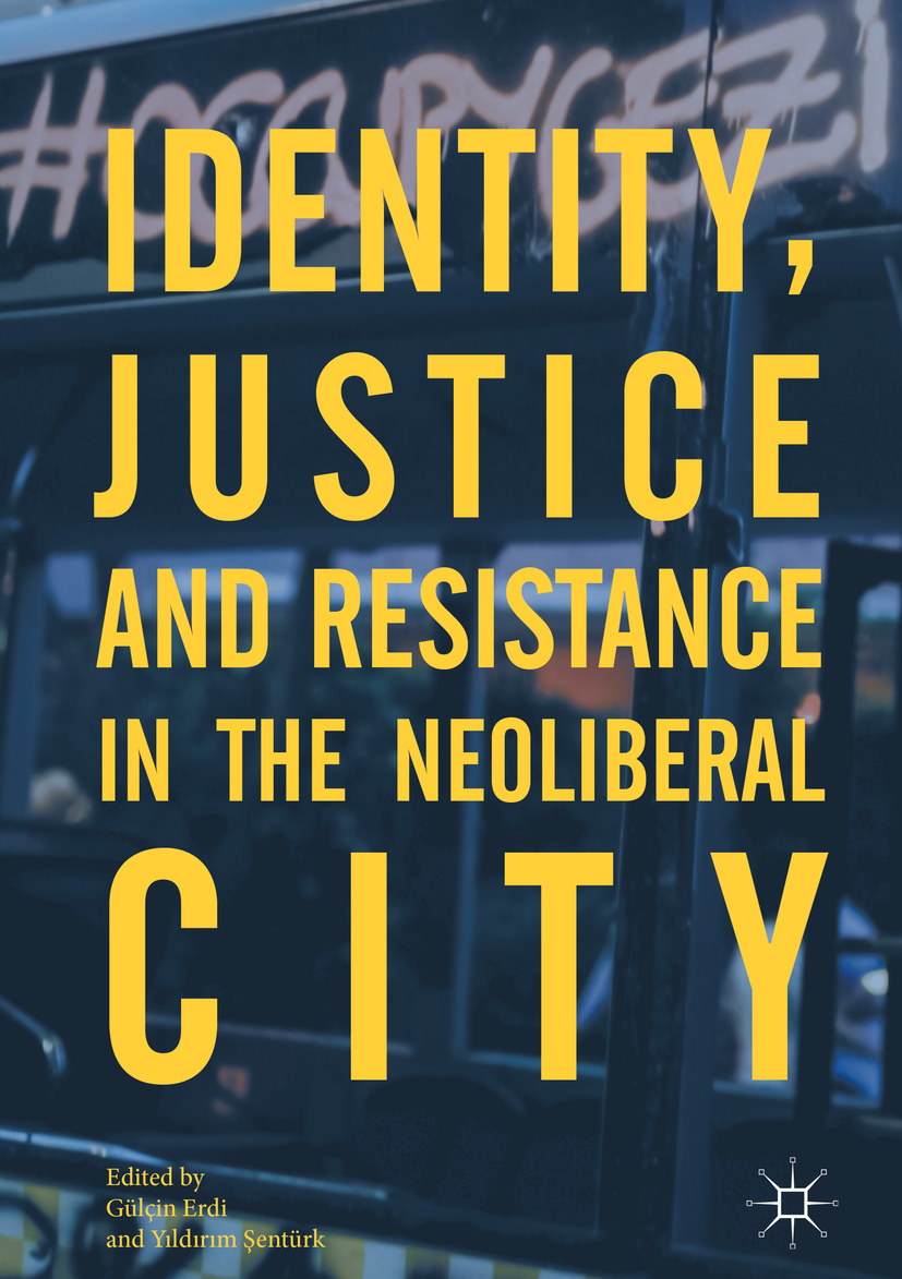 Erdi, Gülçin - Identity, Justice and Resistance in the Neoliberal City, ebook