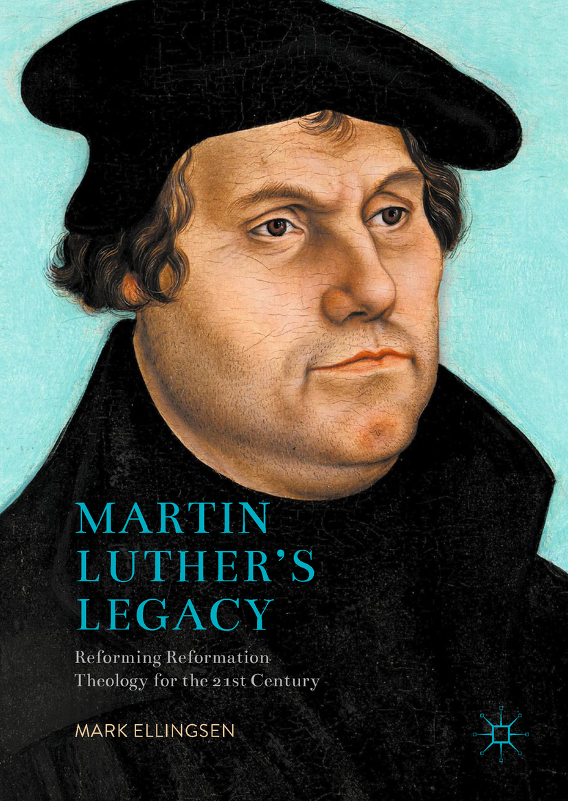 Ellingsen, Mark - Martin Luther's Legacy, ebook