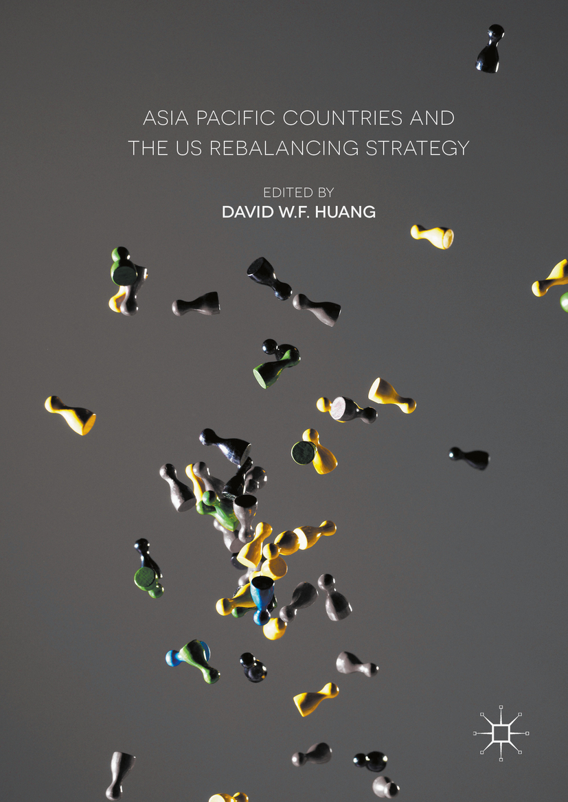 Huang, David W.F. - Asia Pacific Countries and the US Rebalancing Strategy, ebook