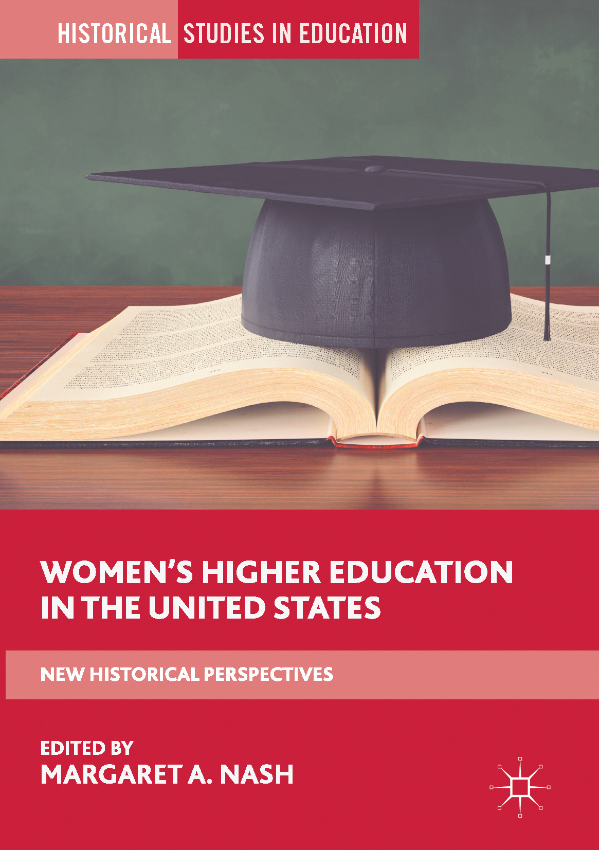 Nash, Margaret A. - Women’s Higher Education in the United States, e-kirja