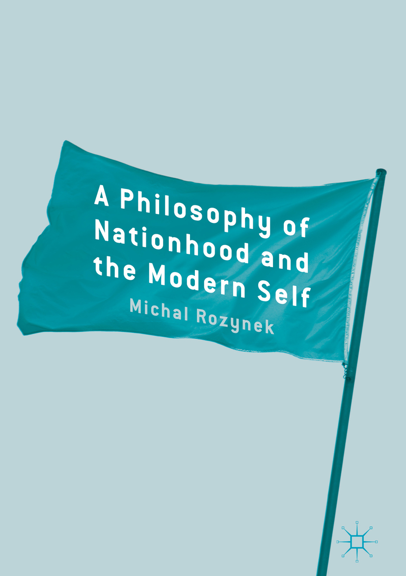 Rozynek, Michal - A Philosophy of Nationhood and the Modern Self, e-kirja