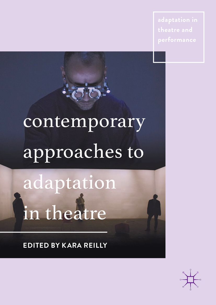Reilly, Kara - Contemporary Approaches to Adaptation in Theatre, ebook