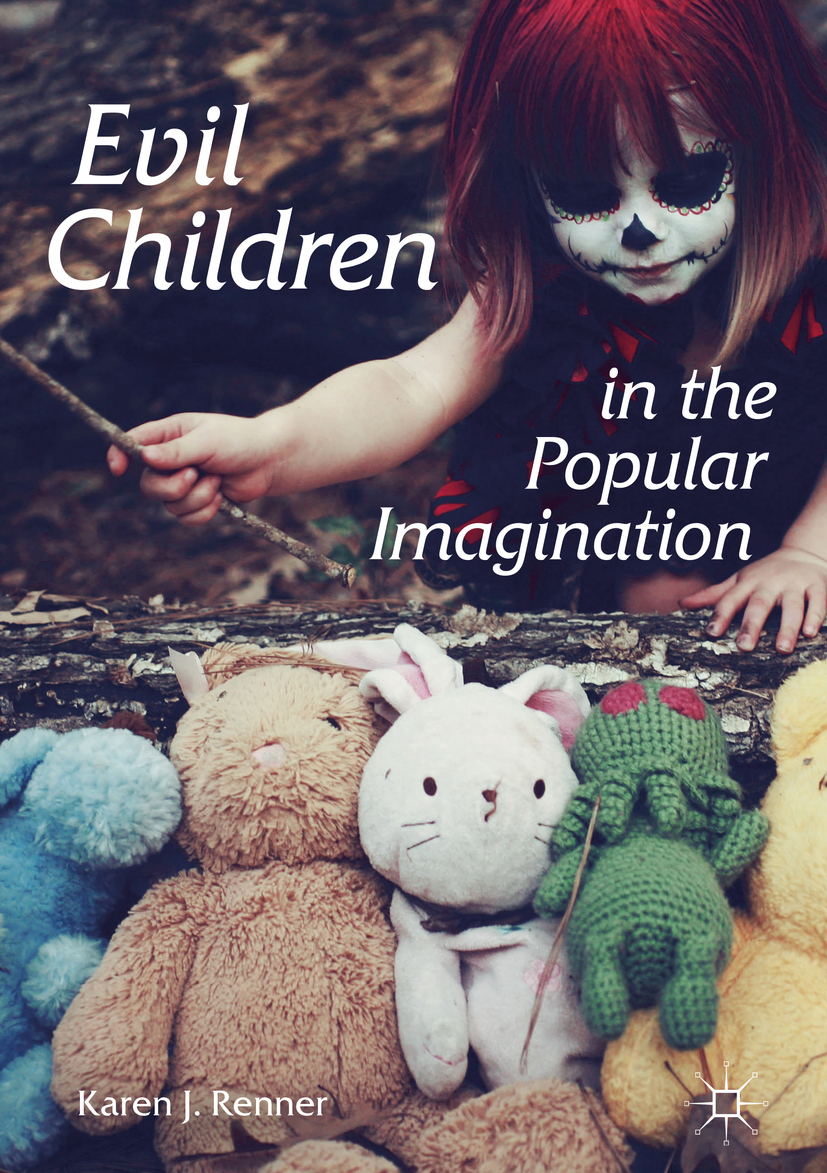Renner, Karen J. - Evil Children in the Popular Imagination, e-kirja