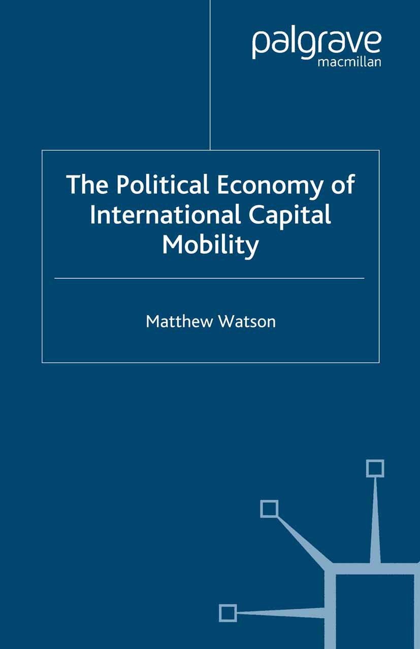 Watson, Matthew - The Political Economy of International Capital Mobility, ebook