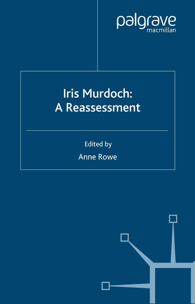 Rowe, Anne - Iris Murdoch: A Reassessment, e-bok