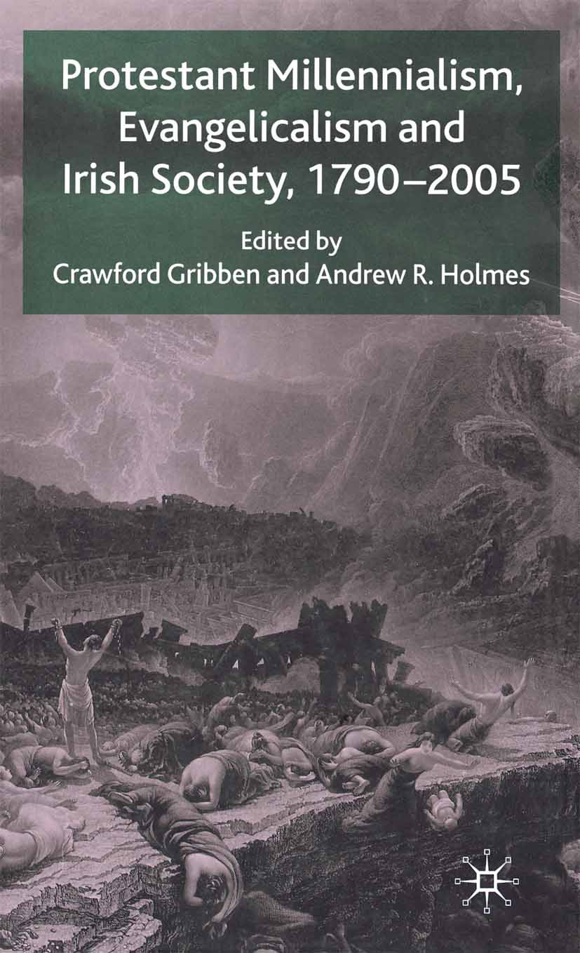 Gribben, Crawford - Protestant Millennialism, Evangelicalism, and Irish Society, 1790–2005, ebook