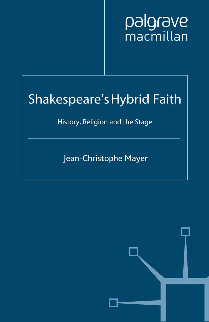 Mayer, Jean-Christophe - Shakespeare’s Hybrid Faith, e-bok