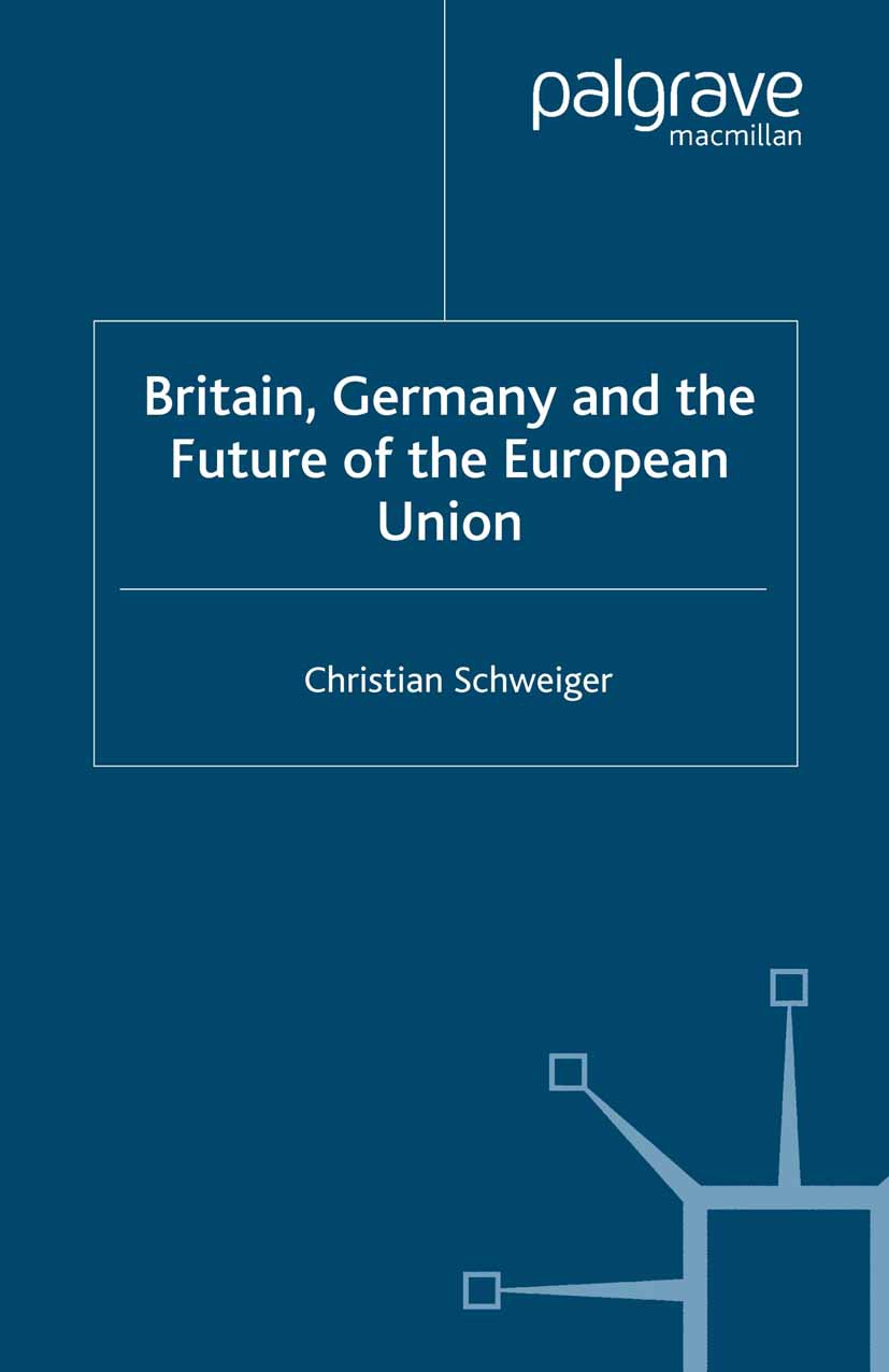 Schweiger, Christian - Britain, Germany and the Future of the European Union, e-kirja