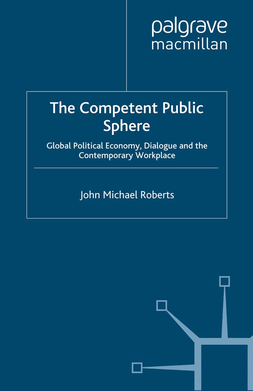 Roberts, John Michael - The Competent Public Sphere, e-bok