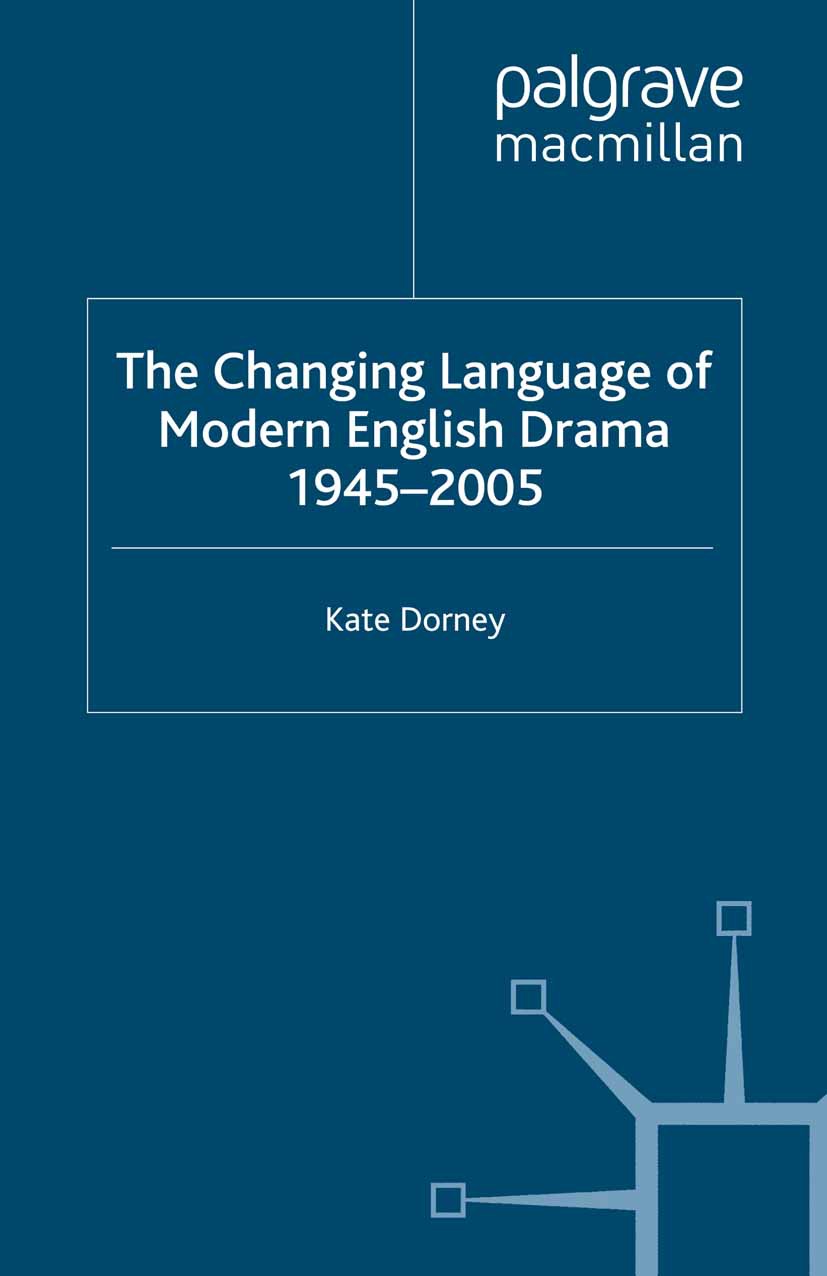 Dorney, Kate - The Changing Language of Modern English Drama 1945–2005, e-bok