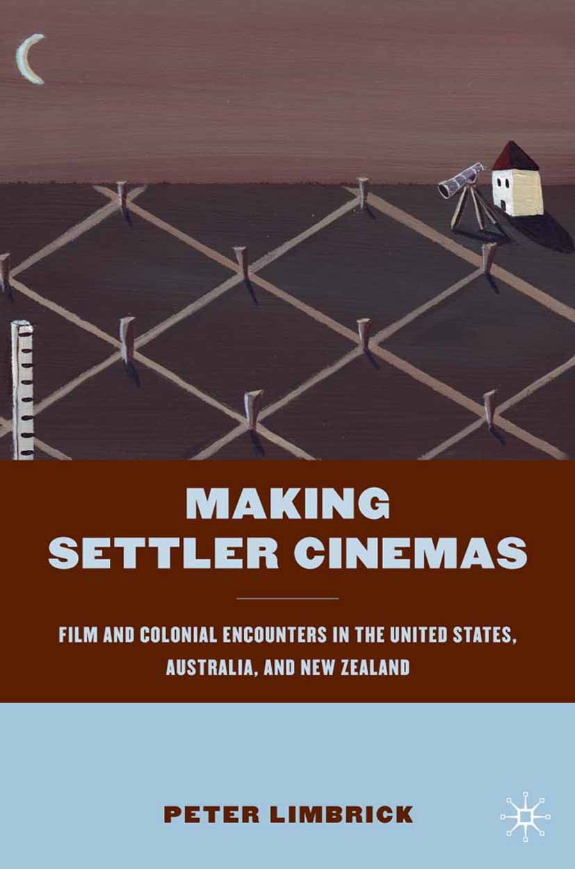 Limbrick, Peter - Making Settler Cinemas, ebook