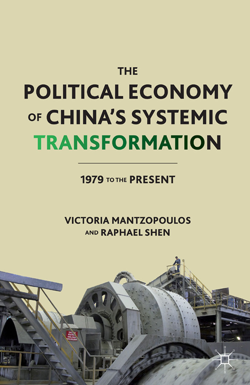 Mantzopoulos, Victoria - The Political Economy of China’s Systemic Transformation, e-bok