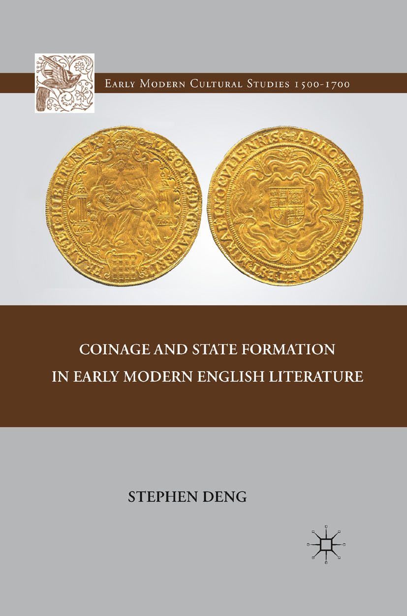 Deng, Stephen - Coinage and State Formation in Early Modern English Literature, e-kirja