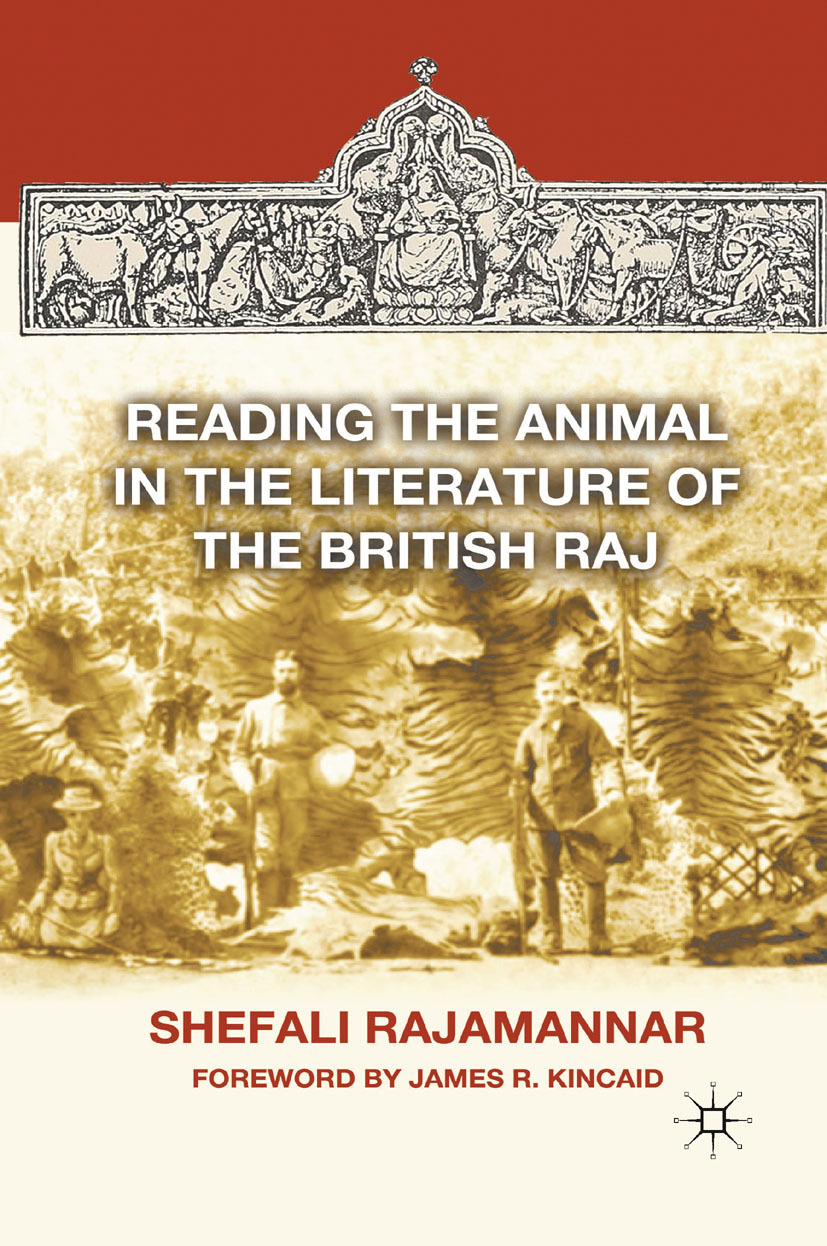 Rajamannar, Shefali - Reading the Animal in the Literature of the British Raj, e-kirja