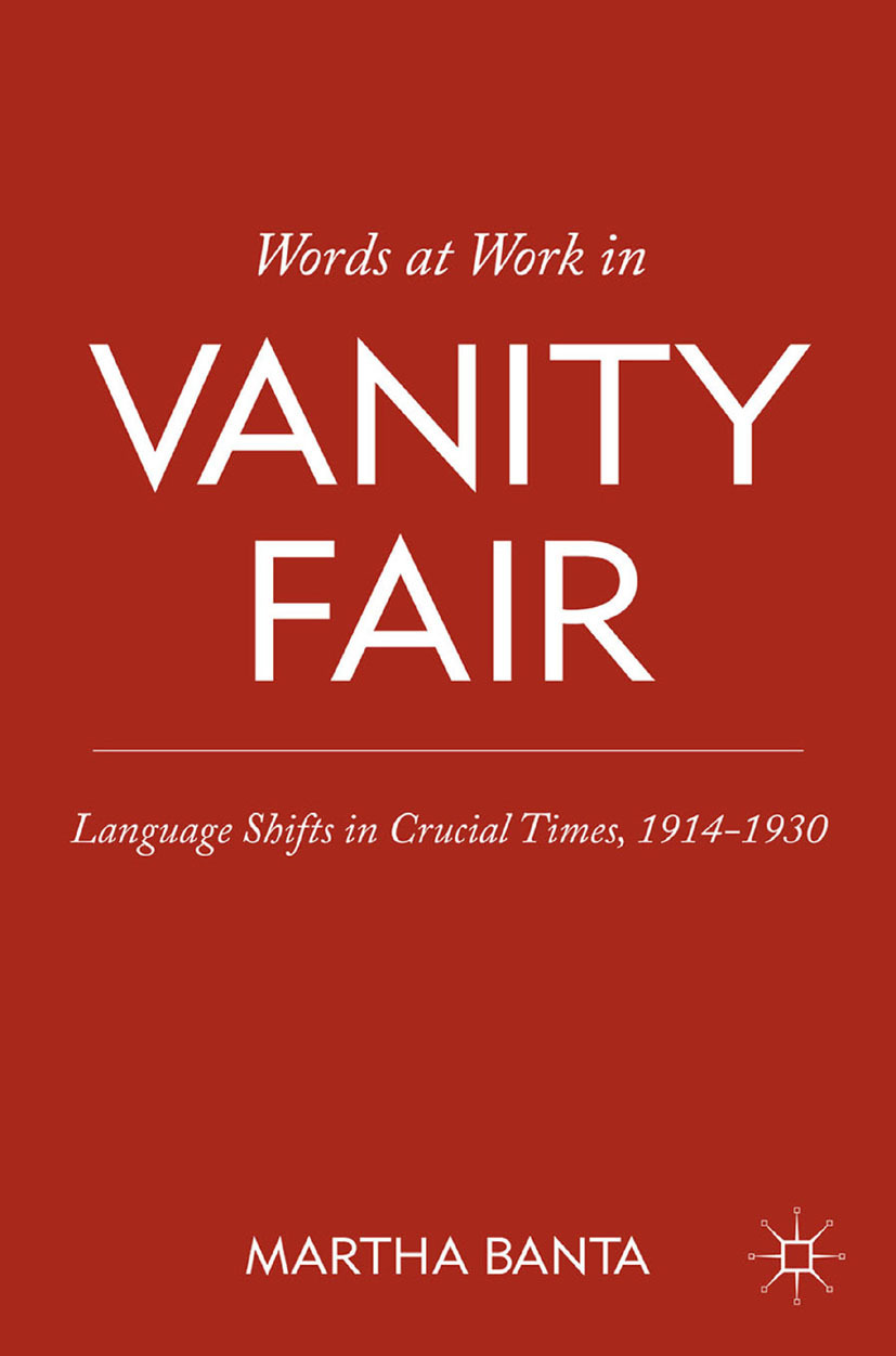 Banta, Martha - Words at Work in <Emphasis Type="Italic">Vanity Fair</Emphasis>, e-bok