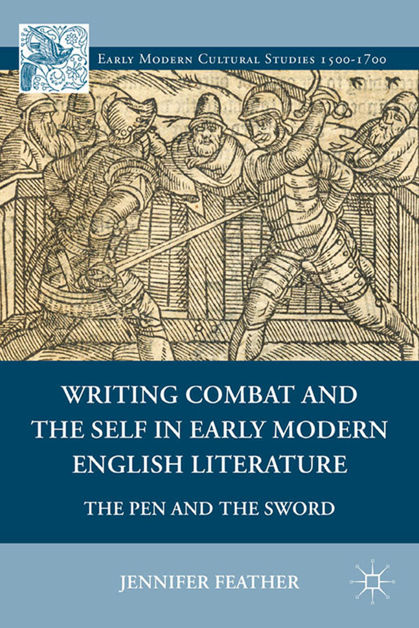 Feather, Jennifer - Writing Combat and the Self in Early Modern English Literature, ebook
