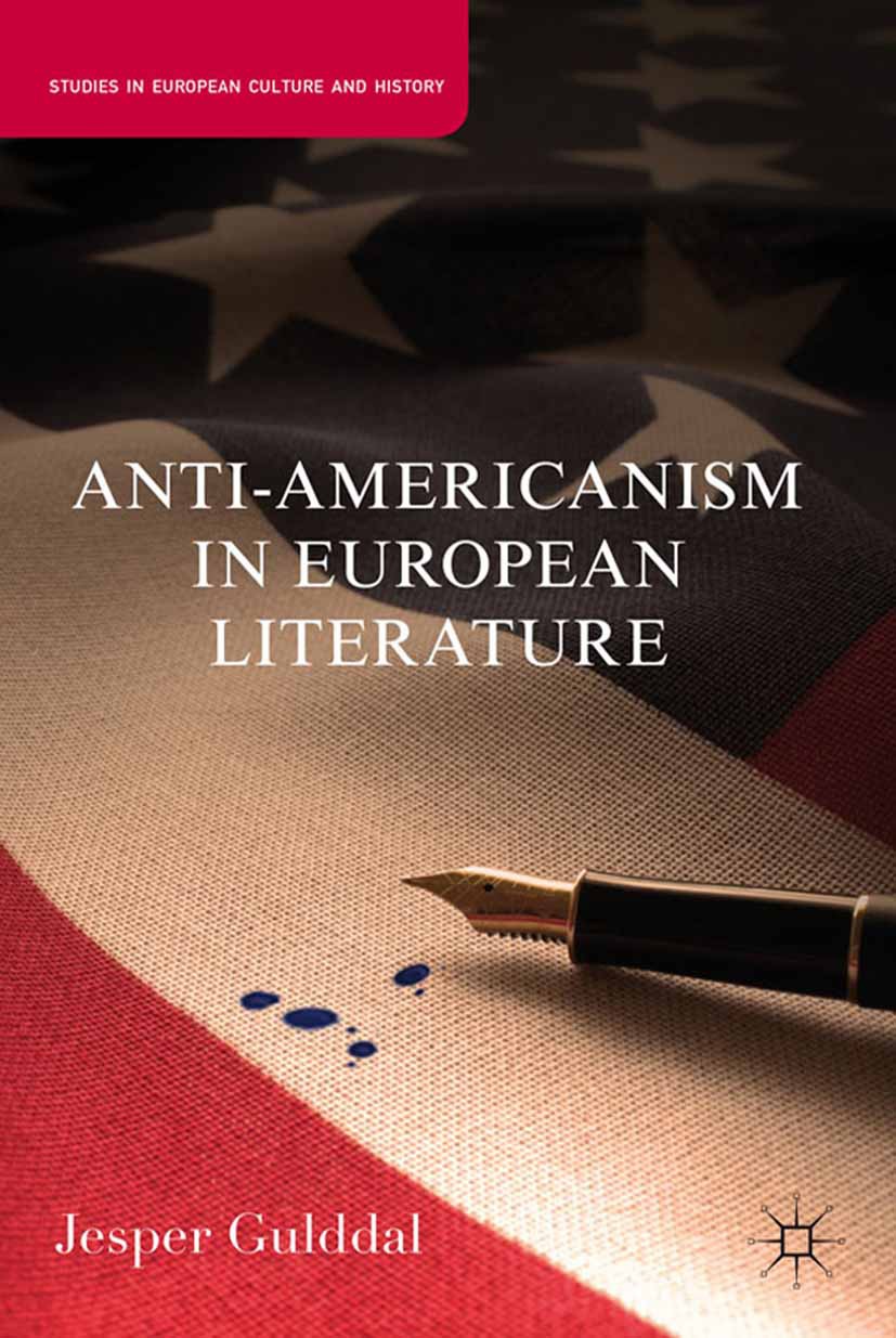 Gulddal, Jesper - Anti-Americanism in European Literature, e-kirja