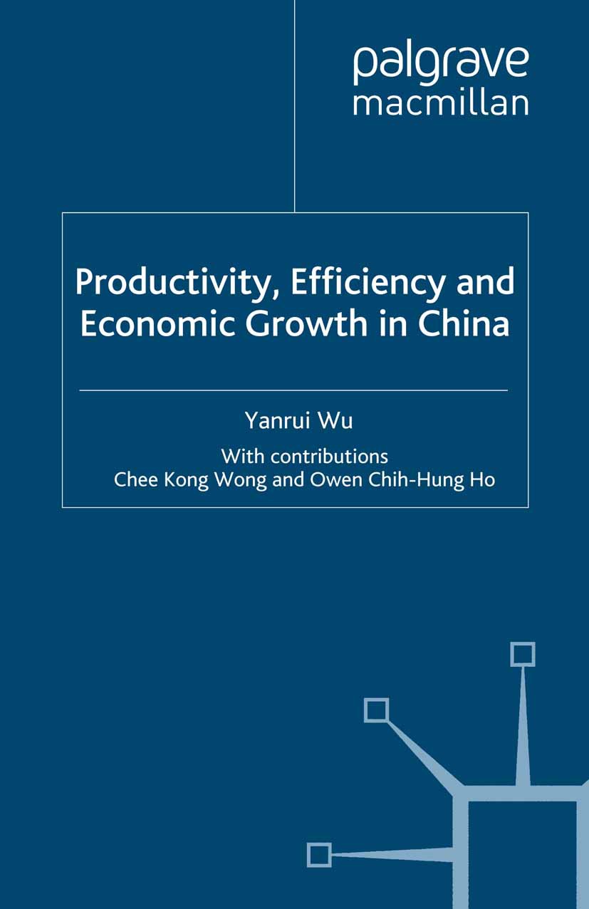 Wu, Yanrui - Productivity, Efficiency and Economic Growth in China, ebook