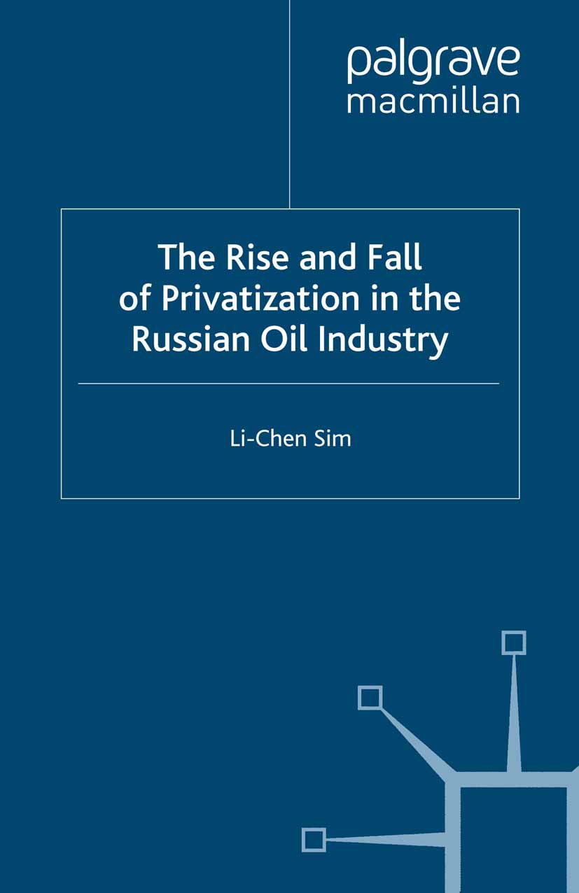 Sim, Li-Chen - The Rise and Fall of Privatization in the Russian Oil Industry, ebook
