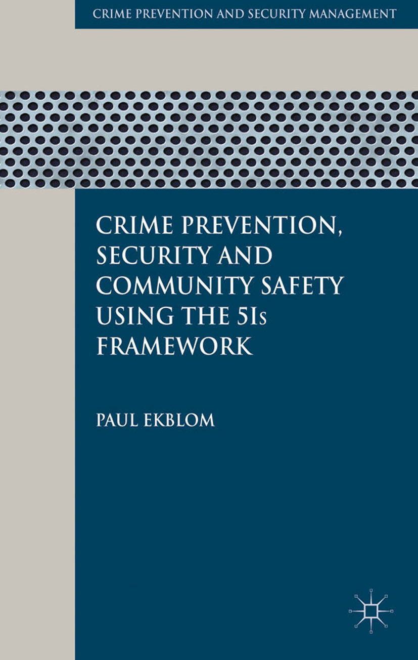 Ekblom, Paul - Crime Prevention, Security and Community Safety Using the 5Is Framework, ebook