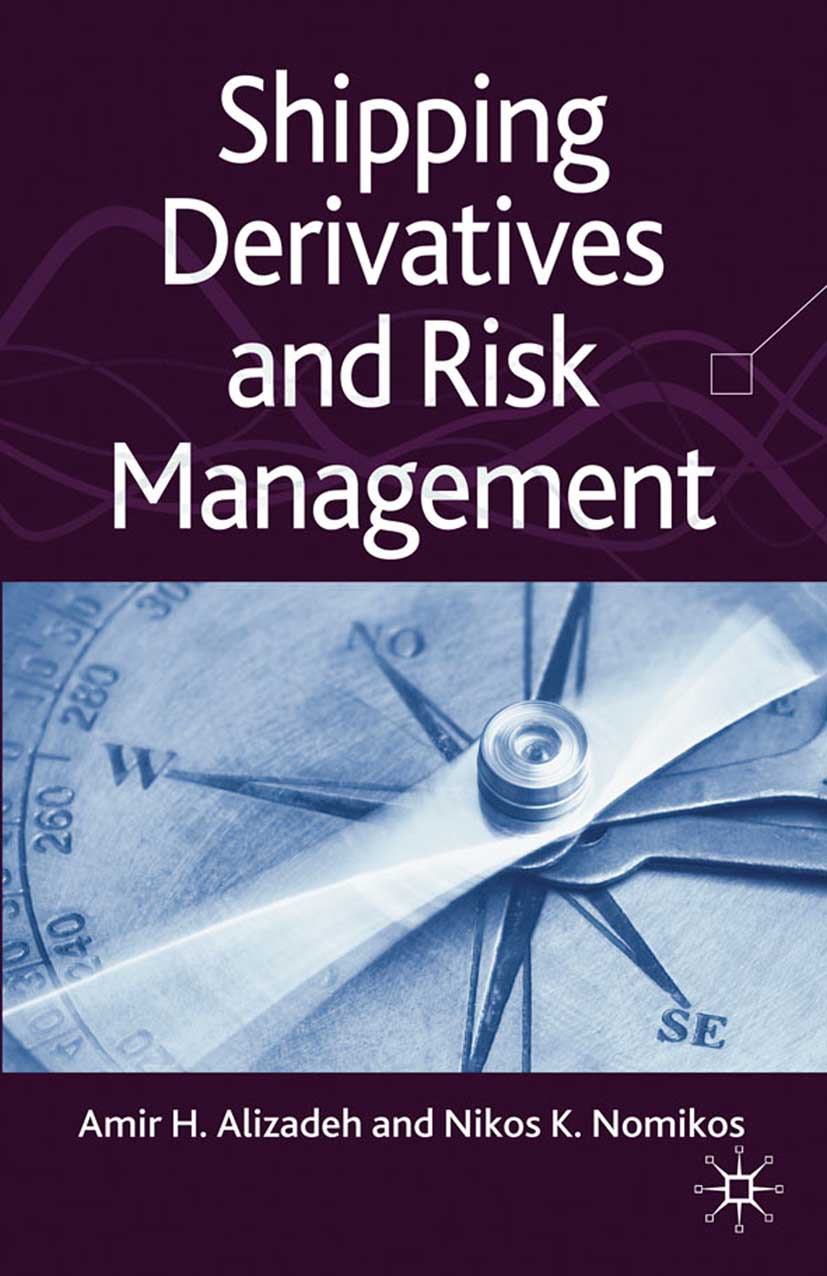 Alizadeh, Amir H. - Shipping Derivatives and Risk Management, ebook