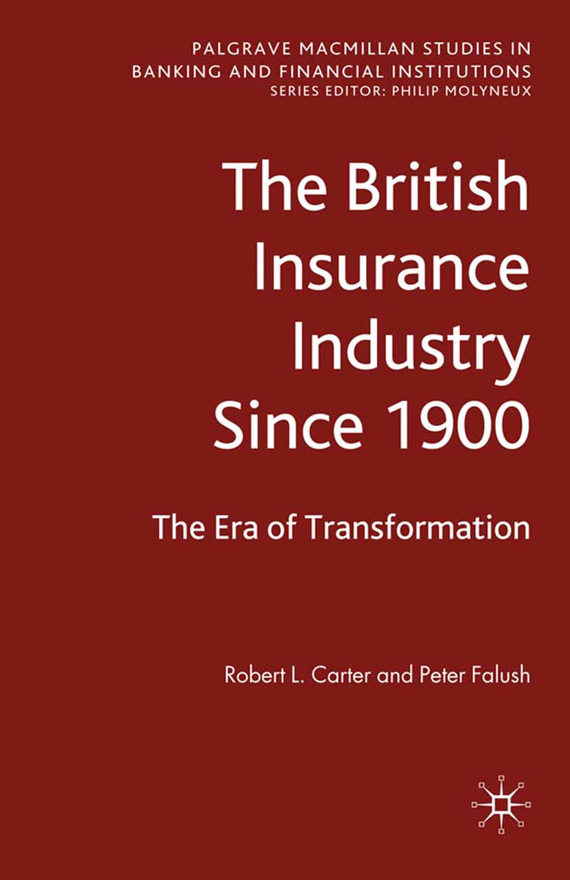 Carter, Robert L. - The British Insurance Industry Since 1900, ebook