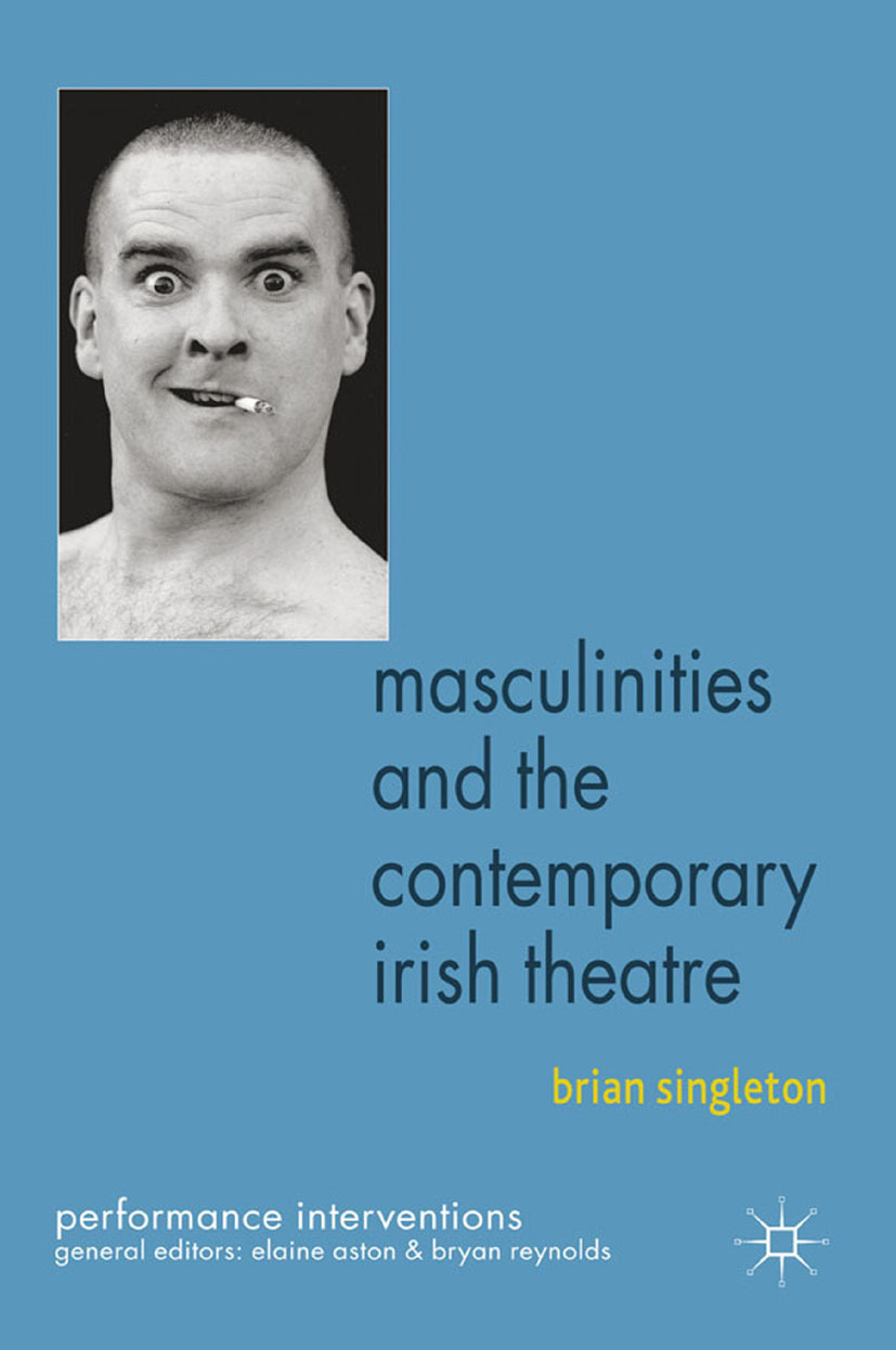 Singleton, Brian - Masculinities and the Contemporary Irish Theatre, ebook