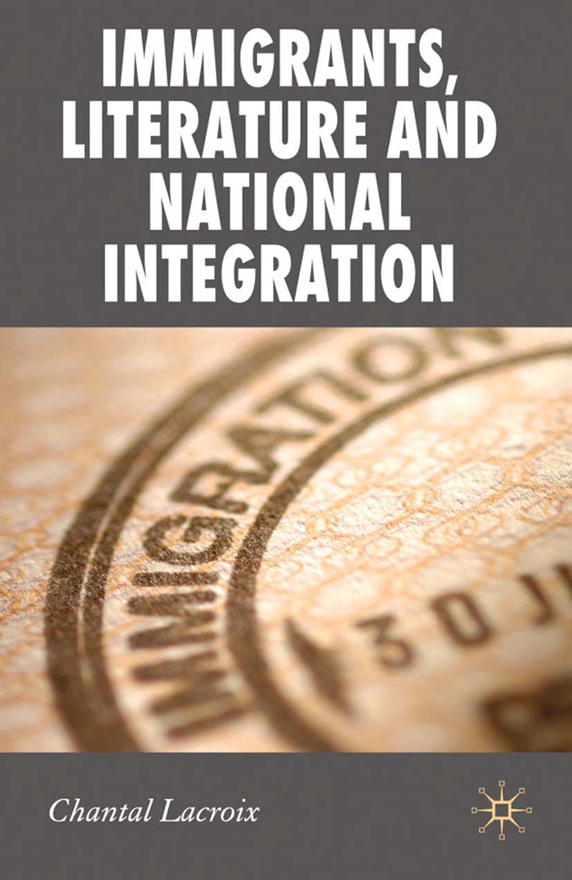 Lacroix, Chantal - Immigrants, Literature and National Integration, ebook