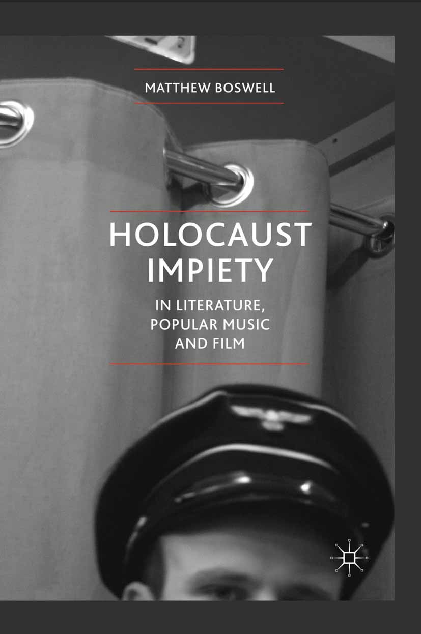 Boswell, Matthew - Holocaust Impiety in Literature, Popular Music and Film, e-kirja