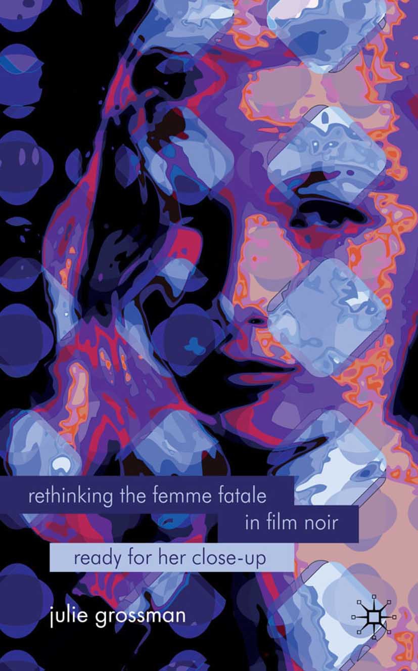 Grossman, Julie - Rethinking the Femme Fatale in Film Noir, e-kirja