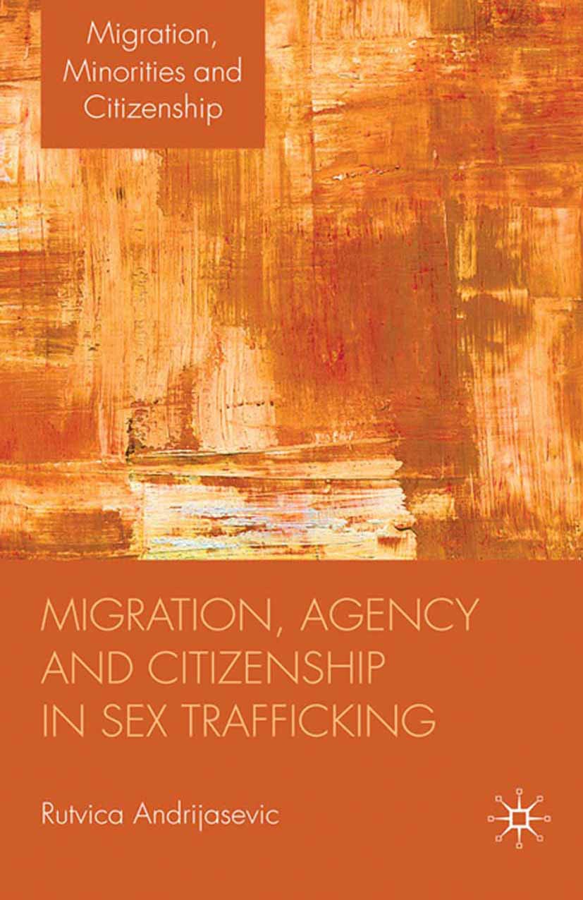 Andrijasevic, Rutvica - Migration, Agency and Citizenship in Sex Trafficking, e-bok