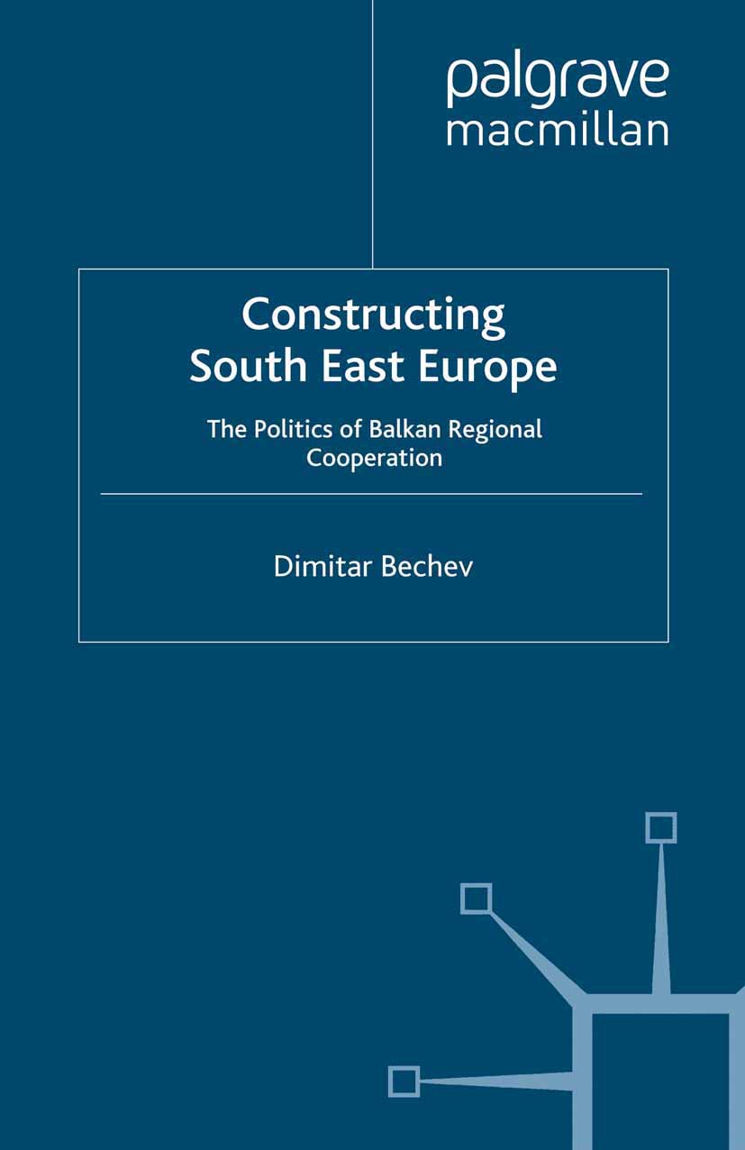 Bechev, Dimitar - Constructing South East Europe, ebook