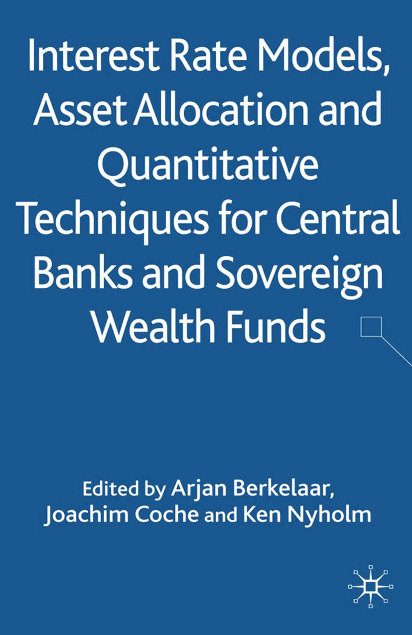 Berkelaar, Arjan B. - Interest Rate Models, Asset Allocation and Quantitative Techniques for Central Banks and Sovereign Wealth Funds, e-kirja