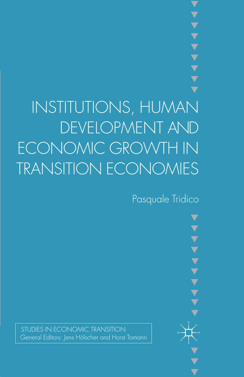 Tridico, Pasquale - Institutions, Human Development and Economic Growth in Transition Economies, ebook