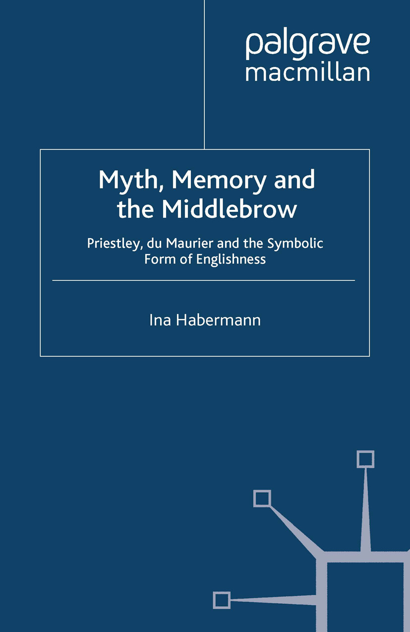 Habermann, Ina - Myth, Memory and the Middlebrow, ebook
