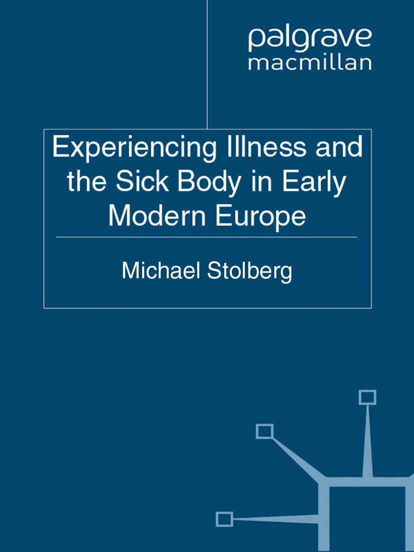 Stolberg, Michael - Experiencing Illness and the Sick Body in Early Modern Europe, ebook